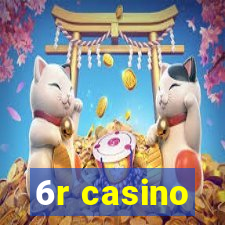 6r casino